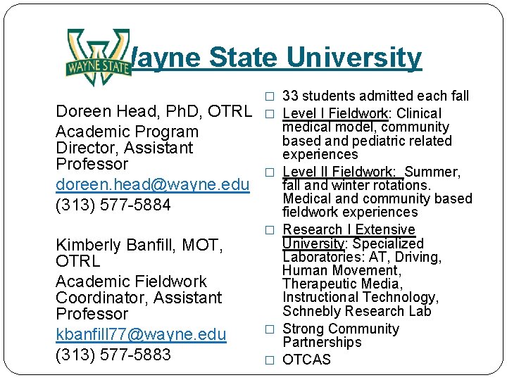 Wayne State University Doreen Head, Ph. D, OTRL Academic Program Director, Assistant Professor doreen.