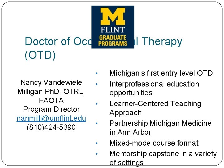 Doctor of Occupational Therapy (OTD) • Nancy Vandewiele • Milligan Ph. D, OTRL, FAOTA