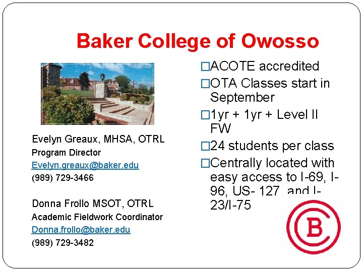 Baker College of Owosso �ACOTE accredited �OTA Classes start in Evelyn Greaux, MHSA, OTRL