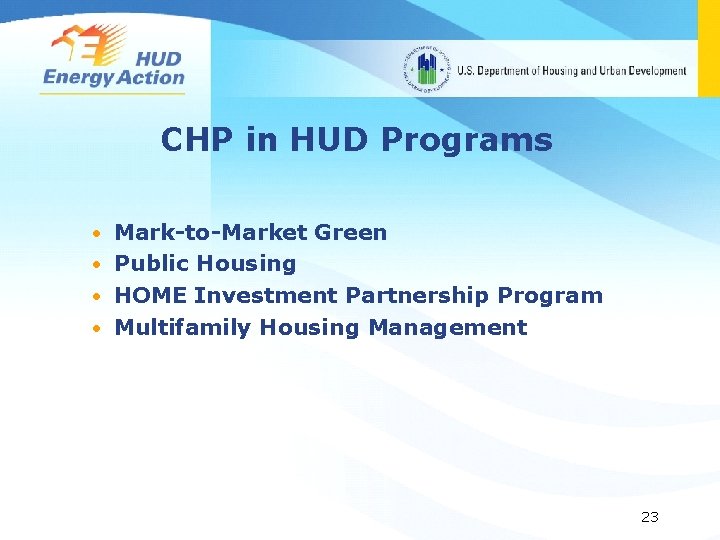 CHP in HUD Programs • Mark-to-Market Green • Public Housing • HOME Investment Partnership