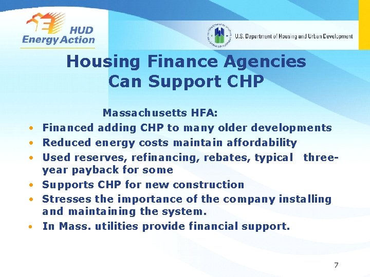 Housing Finance Agencies Can Support CHP • • • Massachusetts HFA: Financed adding CHP