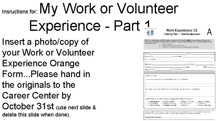 My Work or Volunteer Experience - Part 1 Insructions for: Insert a photo/copy of