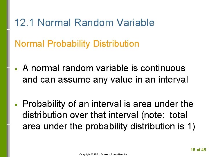 12. 1 Normal Random Variable Normal Probability Distribution § § A normal random variable