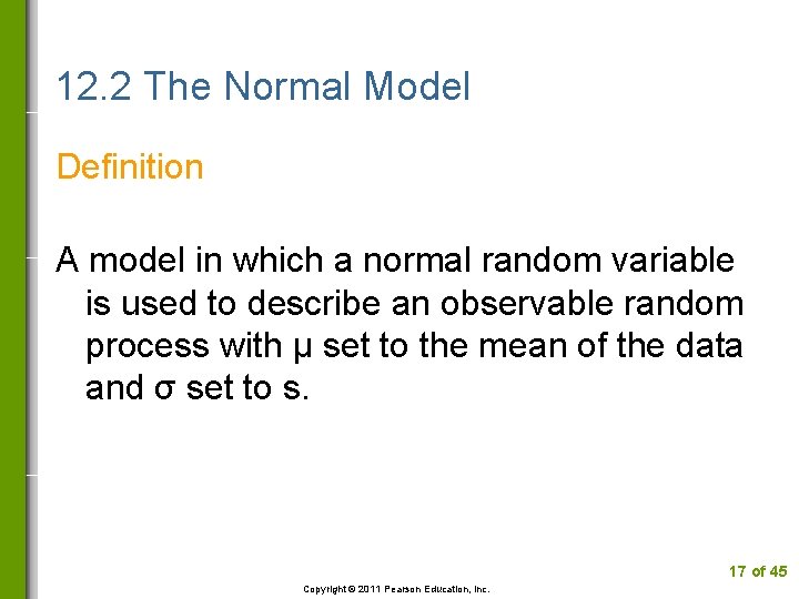 12. 2 The Normal Model Definition A model in which a normal random variable
