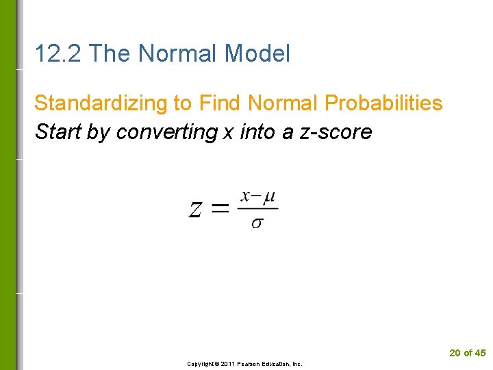 12. 2 The Normal Model Standardizing to Find Normal Probabilities Start by converting x
