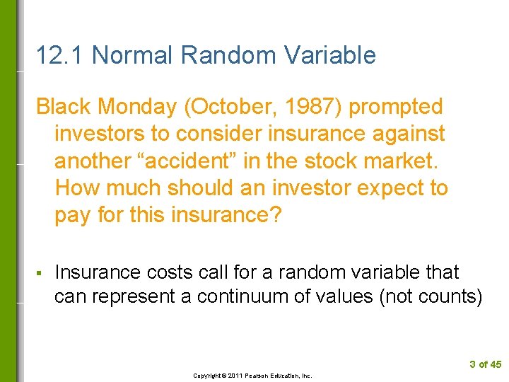 12. 1 Normal Random Variable Black Monday (October, 1987) prompted investors to consider insurance