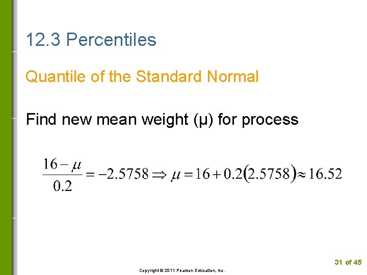 12. 3 Percentiles Quantile of the Standard Normal Find new mean weight (µ) for