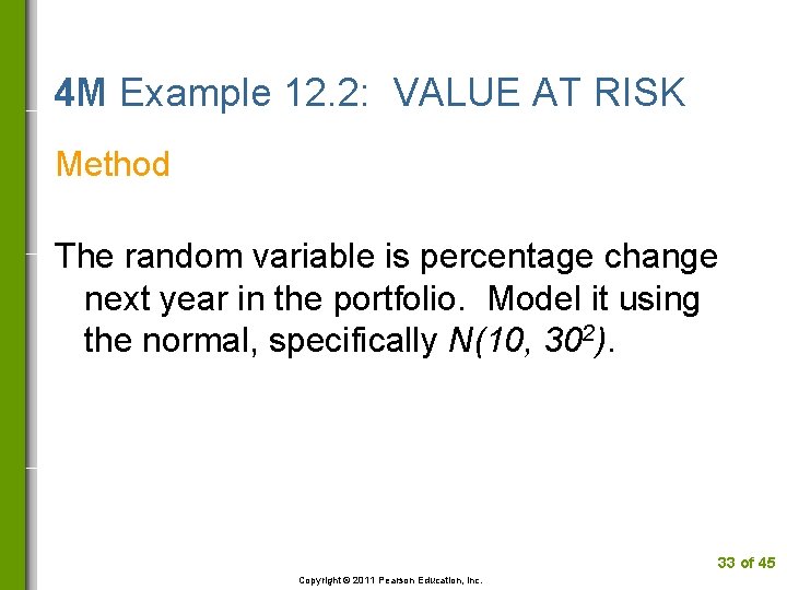 4 M Example 12. 2: VALUE AT RISK Method The random variable is percentage