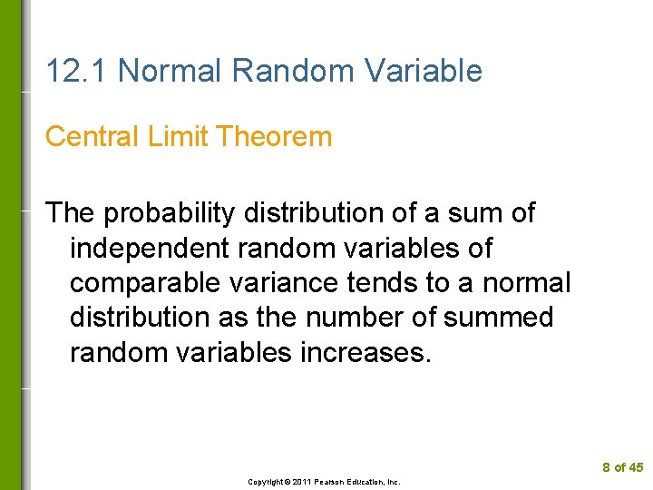12. 1 Normal Random Variable Central Limit Theorem The probability distribution of a sum