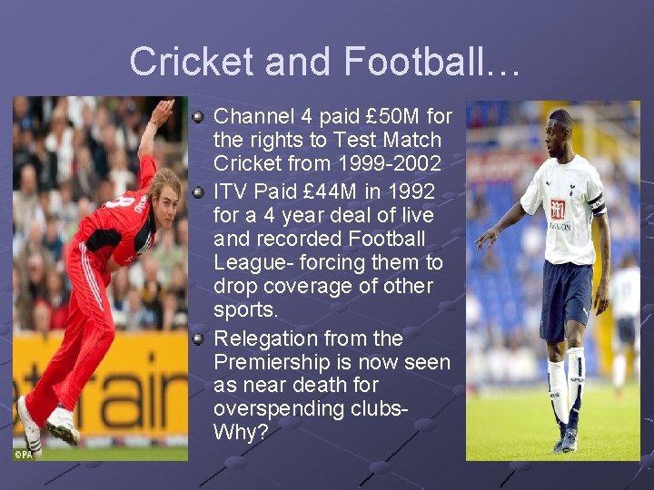 Cricket and Football… Channel 4 paid £ 50 M for the rights to Test