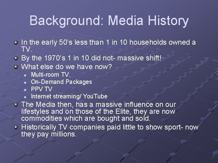 Background: Media History In the early 50’s less than 1 in 10 households owned