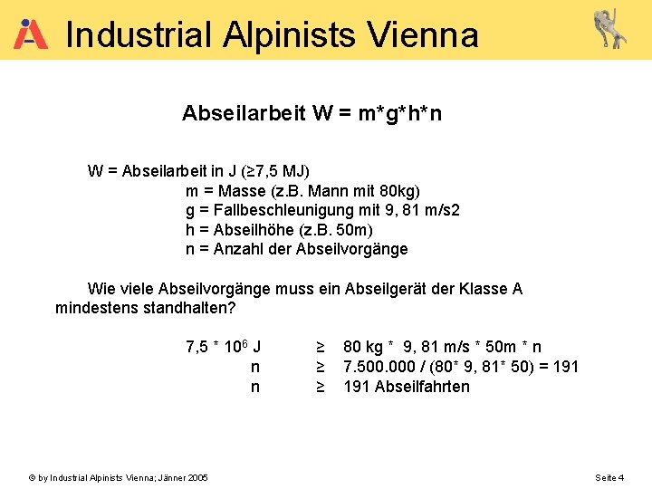 Industrial Alpinists Vienna Abseilarbeit W = m*g*h*n W = Abseilarbeit in J (≥ 7,