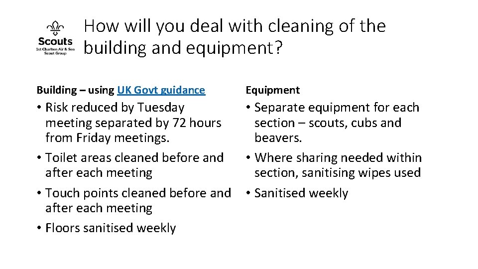 How will you deal with cleaning of the building and equipment? Building – using