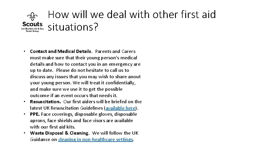 How will we deal with other first aid situations? • Contact and Medical Details.