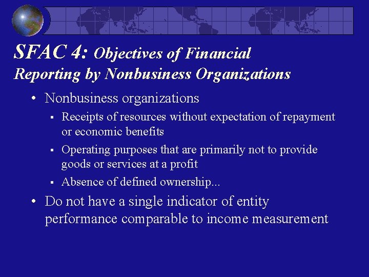 SFAC 4: Objectives of Financial Reporting by Nonbusiness Organizations • Nonbusiness organizations § § SFAC 4: Objectives of Financial Reporting by Nonbusiness Organizations • Nonbusiness organizations § §