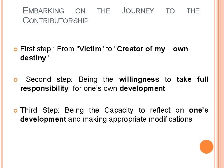 EMBARKING ON CONTRIBUTORSHIP THE JOURNEY TO THE First step : From “Victim” to “Creator