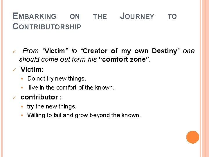 EMBARKING ON CONTRIBUTORSHIP ü ü THE JOURNEY From “Victim” to “Creator of my own