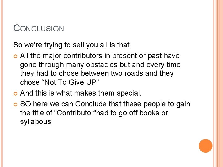 CONCLUSION So we’re trying to sell you all is that All the major contributors