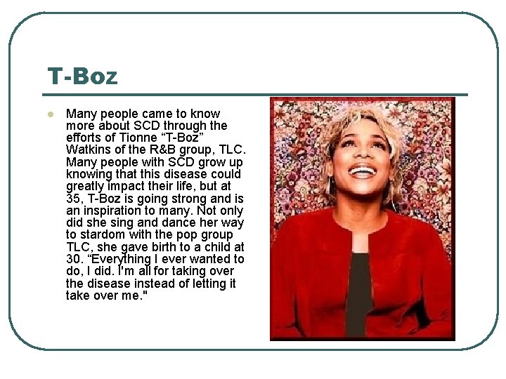 T-Boz l Many people came to know more about SCD through the efforts of