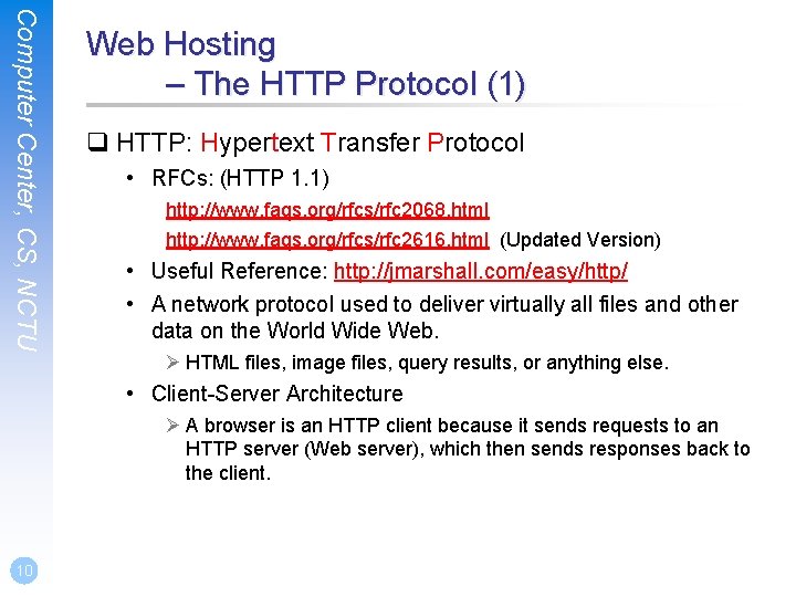 Computer Center, CS, NCTU Web Hosting – The HTTP Protocol (1) q HTTP: Hypertext