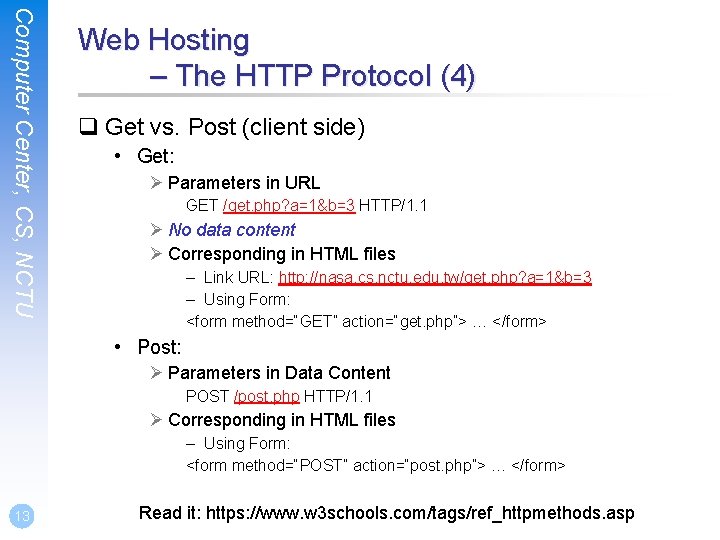 Computer Center, CS, NCTU Web Hosting – The HTTP Protocol (4) q Get vs.