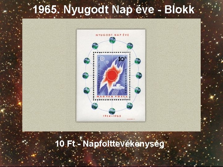 1965. Nyugodt Nap éve - Blokk 10 Ft - Napfolttevékenység 