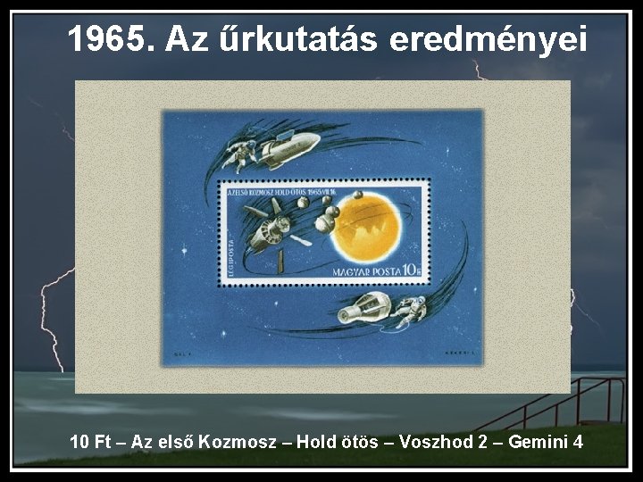 1965. Az űrkutatás eredményei 10 Ft – Az első Kozmosz – Hold ötös –