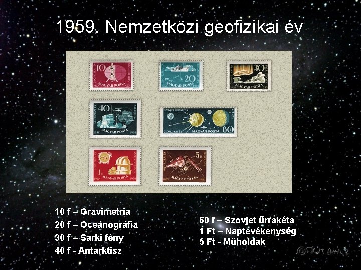 1959. Nemzetközi geofizikai év 10 f – Gravimetria 20 f – Oceánográfia 30 f