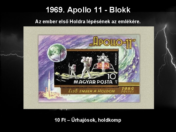 1969. Apollo 11 - Blokk Az ember első Holdra lépésének az emlékére. 10 Ft