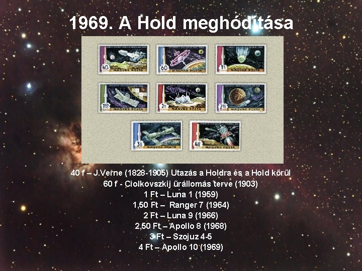 1969. A Hold meghódítása 40 f – J. Verne (1828 -1905) Utazás a Holdra