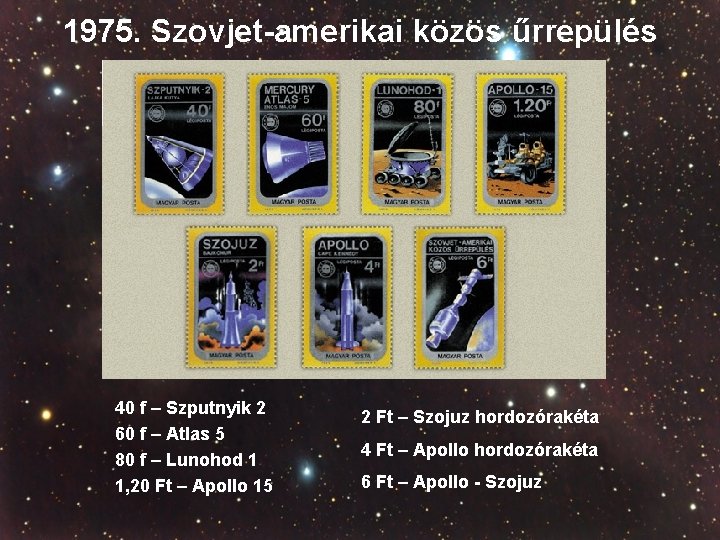 1975. Szovjet-amerikai közös űrrepülés 40 f – Szputnyik 2 60 f – Atlas 5