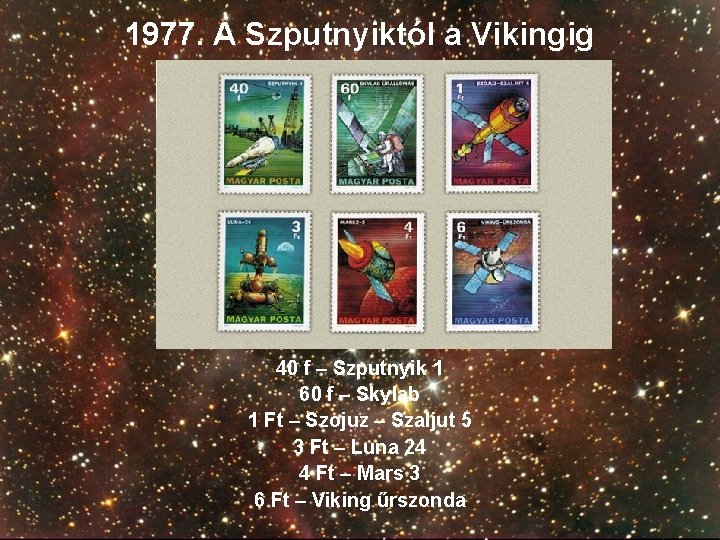 1977. A Szputnyiktól a Vikingig 40 f – Szputnyik 1 60 f – Skylab