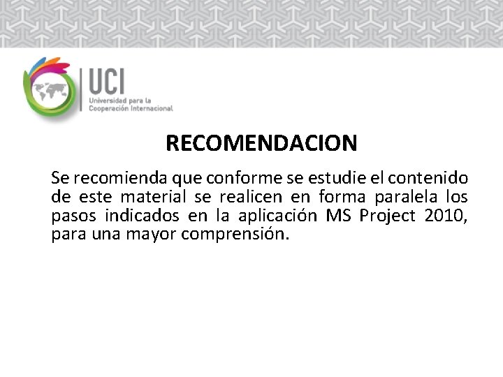 RECOMENDACION Se recomienda que conforme se estudie el contenido de este material se realicen RECOMENDACION Se recomienda que conforme se estudie el contenido de este material se realicen