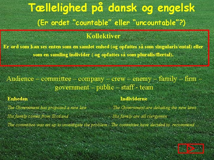 Tællelighed på dansk og engelsk (Er ordet “countable” eller “uncountable”? ) Kollektiver Er ord