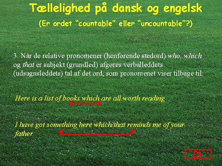 Tællelighed på dansk og engelsk (Er ordet “countable” eller “uncountable”? ) 3. Når de