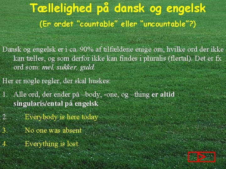 Tællelighed på dansk og engelsk (Er ordet “countable” eller “uncountable”? ) Dansk og engelsk