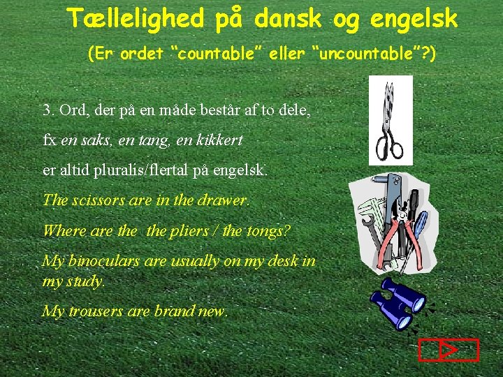 Tællelighed på dansk og engelsk (Er ordet “countable” eller “uncountable”? ) 3. Ord, der