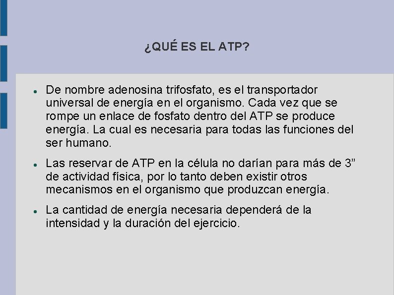 ¿QUÉ ES EL ATP? De nombre adenosina trifosfato, es el transportador universal de energía