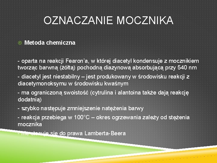 OZNACZANIE MOCZNIKA Metoda chemiczna - oparta na reakcji Fearon’a, w której diacetyl kondensuje z