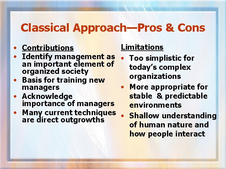 Classical Approach—Pros & Cons • Contributions • Identify management as an important element of