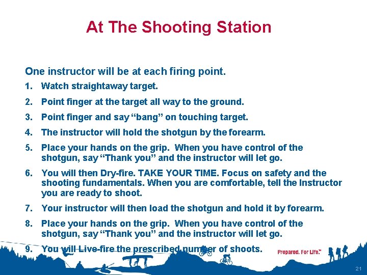 At The Shooting Station One instructor will be at each firing point. 1. Watch