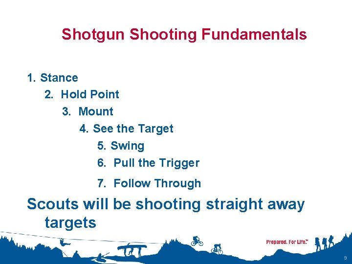 Shotgun Shooting Fundamentals 1. Stance 2. Hold Point 3. Mount 4. See the Target