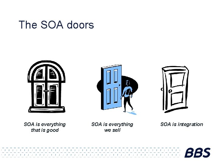 The SOA doors SOA is everything that is good SOA is everything we sell