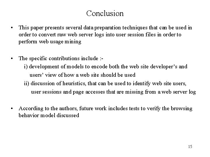 Conclusion • This paper presents several data preparation techniques that can be used in