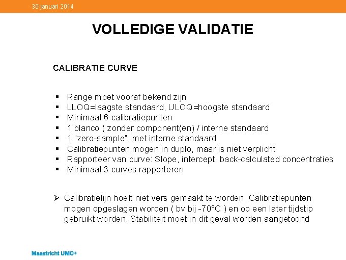 30 januari 2014 VOLLEDIGE VALIDATIE CALIBRATIE CURVE § § § § Range moet vooraf