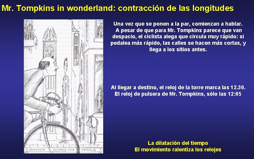 Mr. Tompkins in wonderland: contracción de las longitudes Una vez que se ponen a
