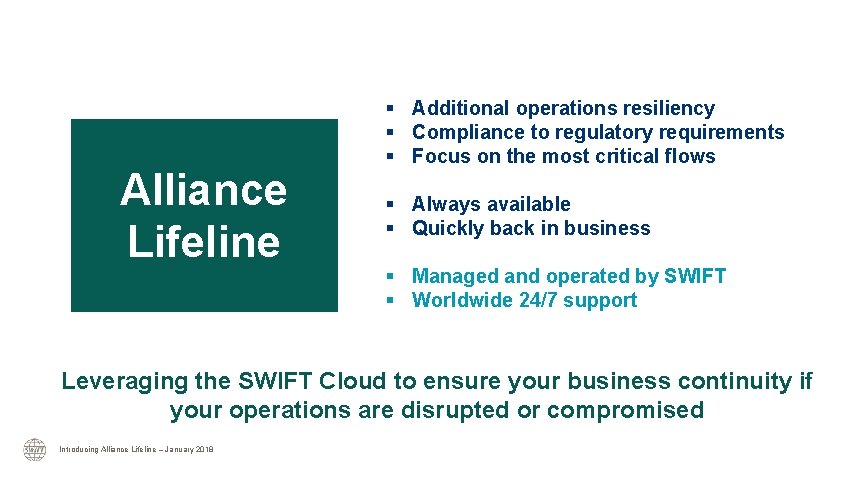 Alliance Lifeline § Additional operations resiliency § Compliance to regulatory requirements § Focus on