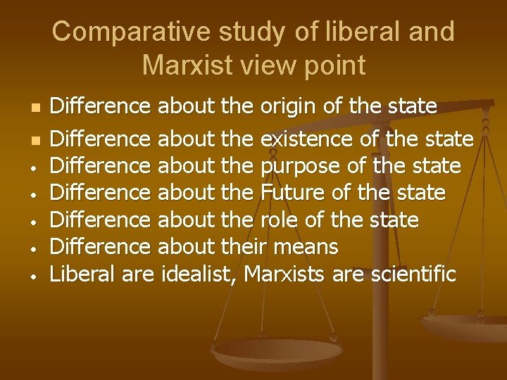 Comparative study of liberal and Marxist view point n n • • • Difference