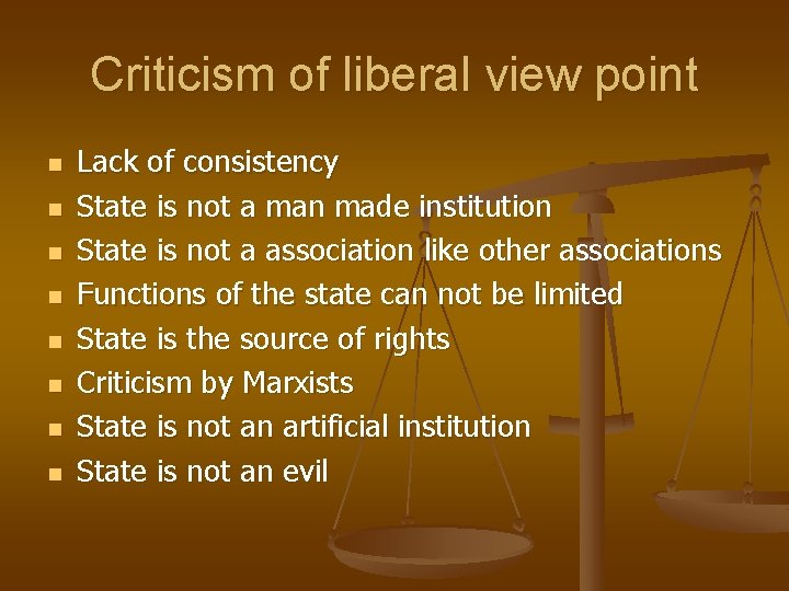 Criticism of liberal view point n n n n Lack of consistency State is