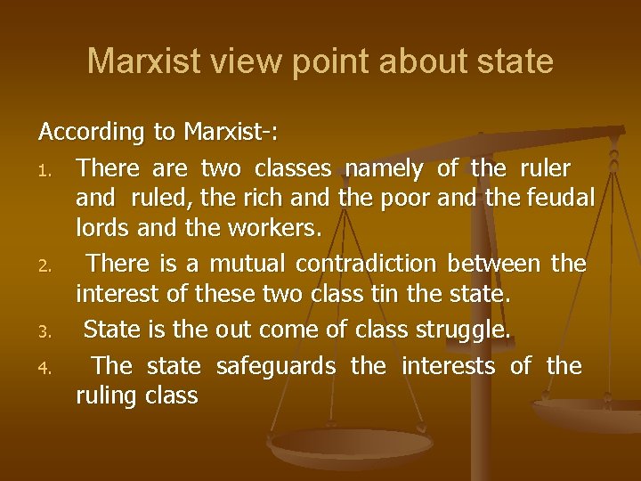 Marxist view point about state According to Marxist-: 1. There are two classes namely